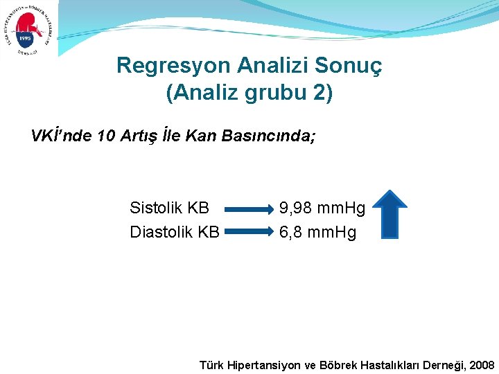 Regresyon Analizi Sonuç (Analiz grubu 2) VKİ’nde 10 Artış İle Kan Basıncında; Sistolik KB