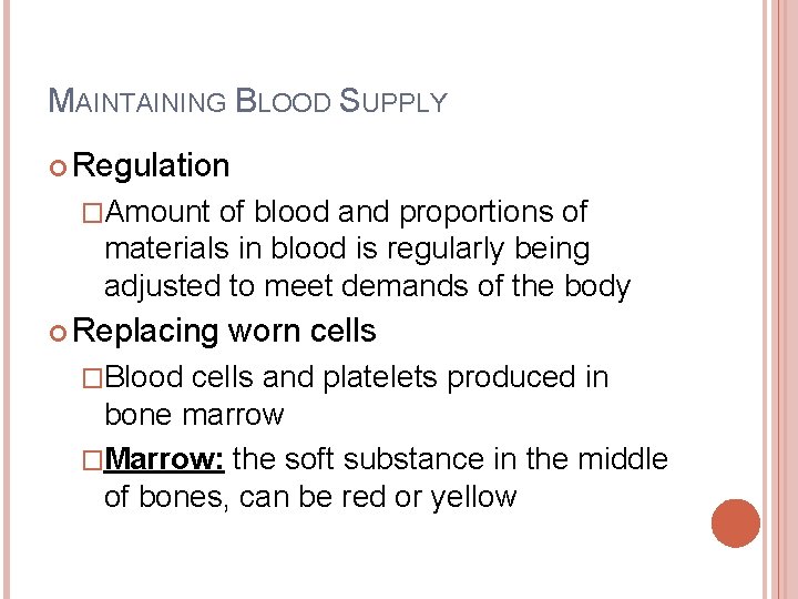 MAINTAINING BLOOD SUPPLY Regulation �Amount of blood and proportions of materials in blood is