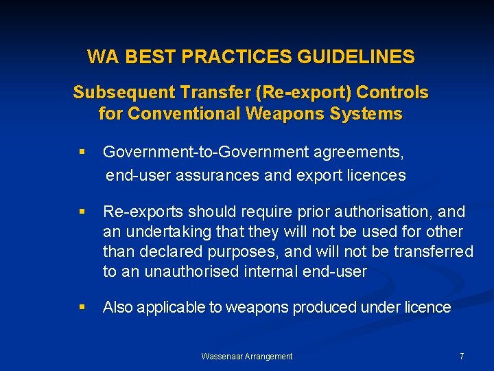 WA BEST PRACTICES GUIDELINES Subsequent Transfer (Re-export) Controls for Conventional Weapons Systems § Government-to-Government