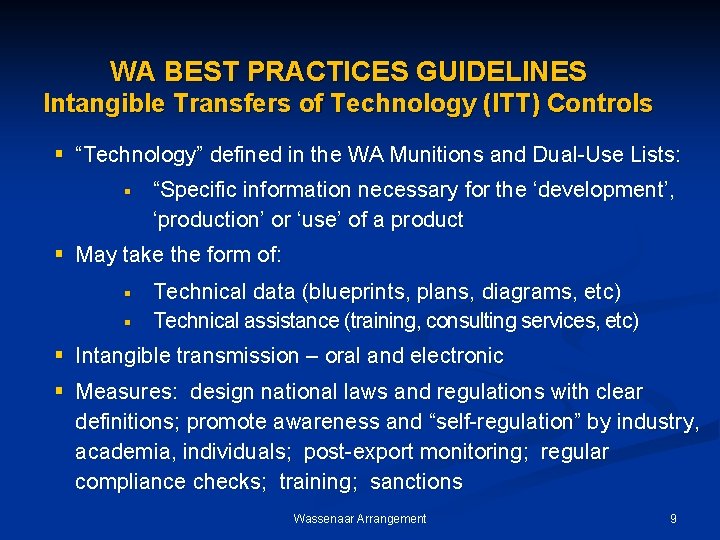WA BEST PRACTICES GUIDELINES Intangible Transfers of Technology (ITT) Controls § “Technology” defined in