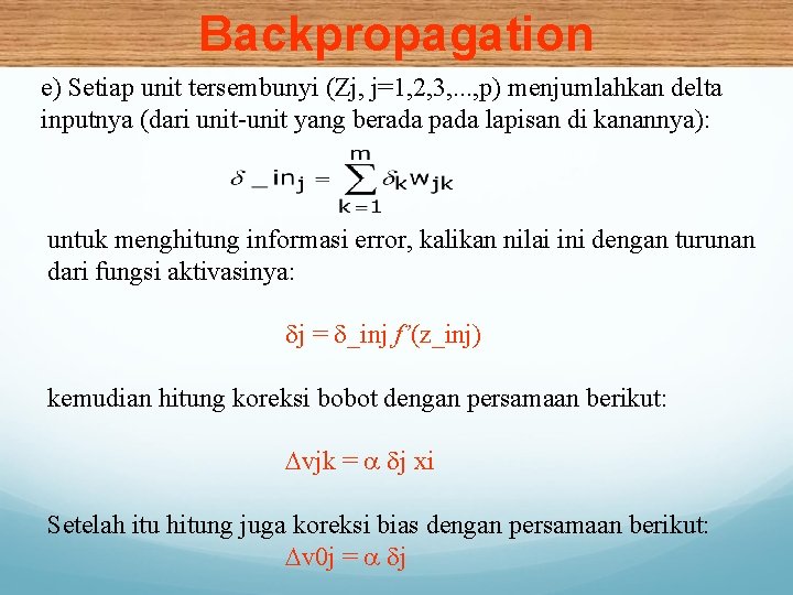 Backpropagation e) Setiap unit tersembunyi (Zj, j=1, 2, 3, . . . , p)