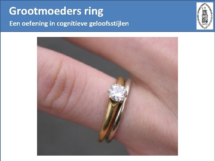 Grootmoeders ring Een oefening in cognitieve geloofsstijlen 