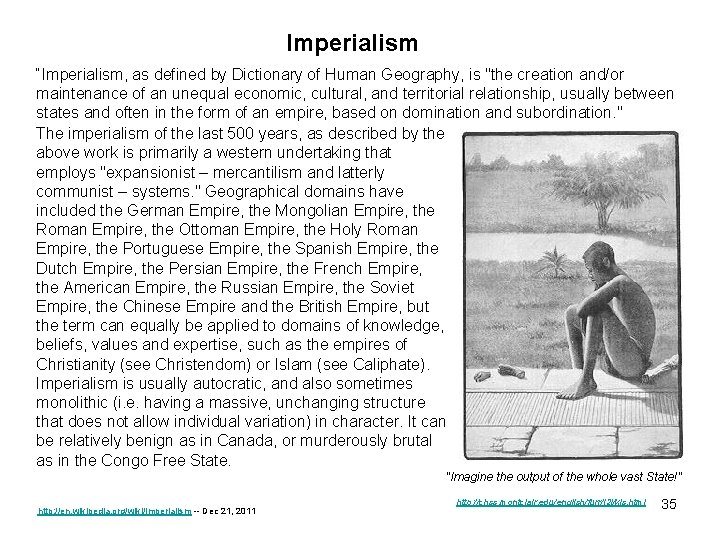 Imperialism “Imperialism, as defined by Dictionary of Human Geography, is "the creation and/or maintenance