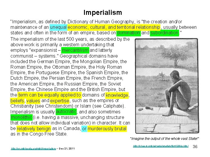 Imperialism “Imperialism, as defined by Dictionary of Human Geography, is "the creation and/or maintenance