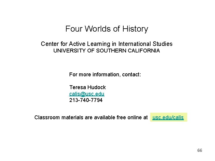 Four Worlds of History Center for Active Learning in International Studies UNIVERSITY OF SOUTHERN