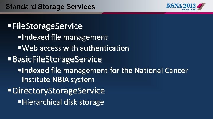 Standard Storage Services § File. Storage. Service §Indexed file management §Web access with authentication