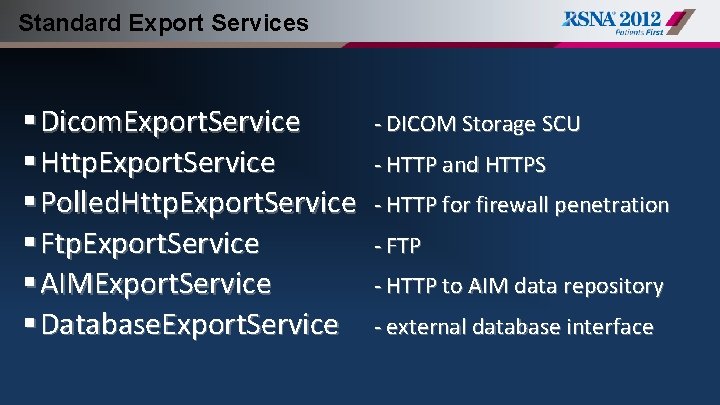 Standard Export Services § Dicom. Export. Service § Http. Export. Service § Polled. Http.