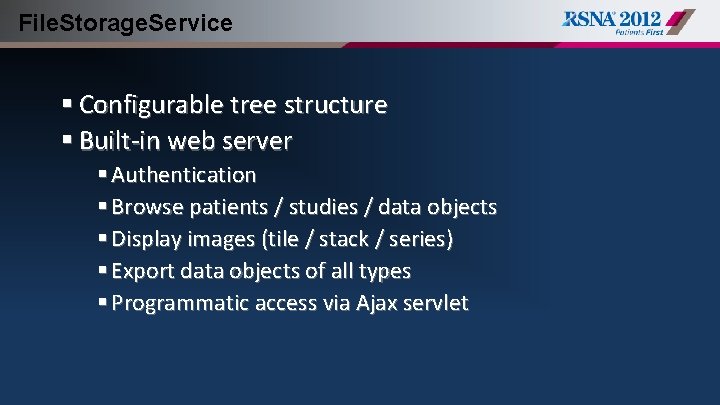 File. Storage. Service § Configurable tree structure § Built-in web server § Authentication §