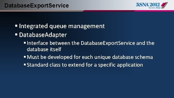 Database. Export. Service § Integrated queue management § Database. Adapter § Interface between the