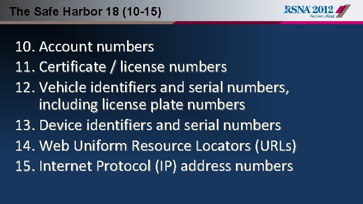 The Safe Harbor 18 (10 -15) 10. Account numbers 11. Certificate / license numbers