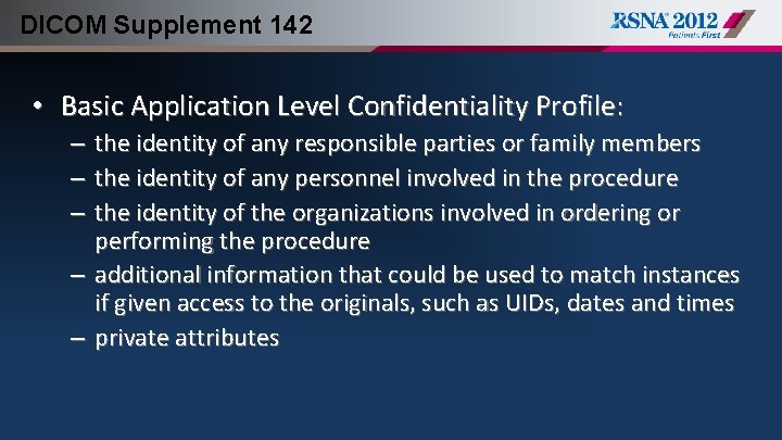 DICOM Supplement 142 • Basic Application Level Confidentiality Profile: – the identity of any