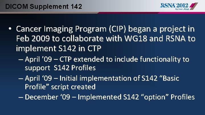 DICOM Supplement 142 • Cancer Imaging Program (CIP) began a project in Feb 2009
