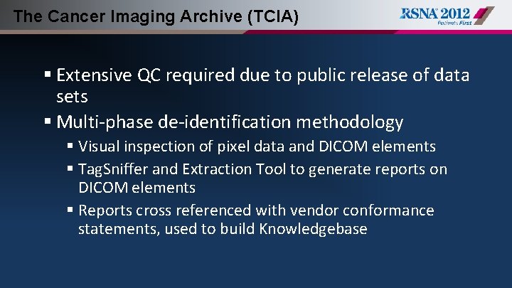 The Cancer Imaging Archive (TCIA) § Extensive QC required due to public release of