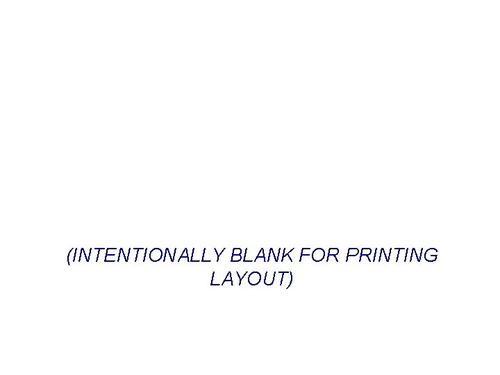 (INTENTIONALLY BLANK FOR PRINTING LAYOUT) (INTENTIONALLY BLANK FOR PRINTING LAYOUT)