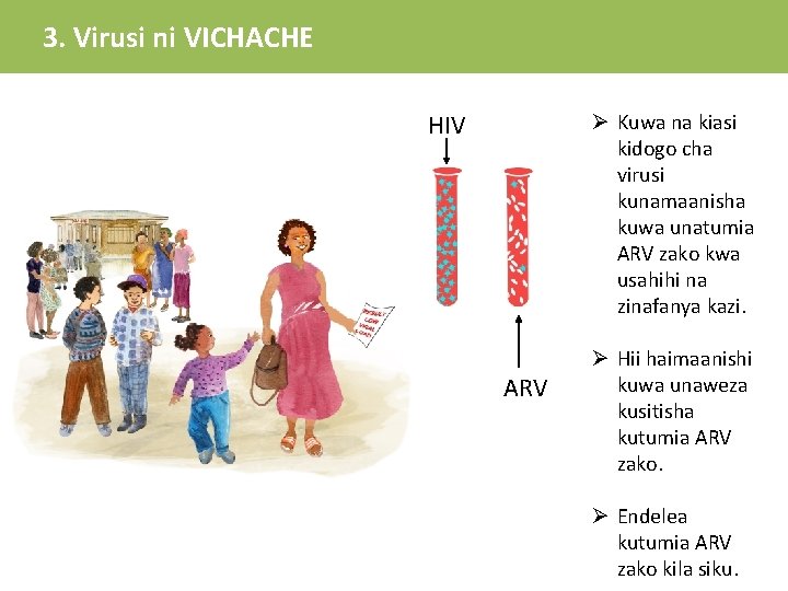 3. Virusi ni VICHACHE HIV Ø Kuwa na kiasi kidogo cha virusi kunamaanisha kuwa 3. Virusi ni VICHACHE HIV Ø Kuwa na kiasi kidogo cha virusi kunamaanisha kuwa