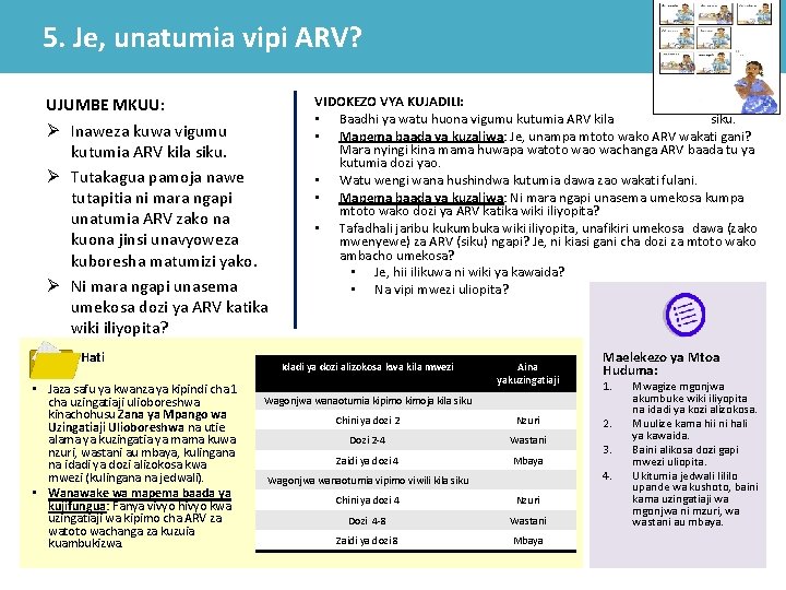 5. Je, unatumia vipi ARV? UJUMBE MKUU: Ø Inaweza kuwa vigumu kutumia ARV kila 5. Je, unatumia vipi ARV? UJUMBE MKUU: Ø Inaweza kuwa vigumu kutumia ARV kila
