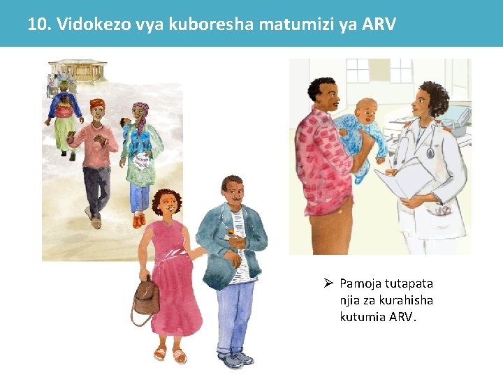 10. Vidokezo vya kuboresha matumizi ya ARV Ø Pamoja tutapata njia za kurahisha kutumia 10. Vidokezo vya kuboresha matumizi ya ARV Ø Pamoja tutapata njia za kurahisha kutumia