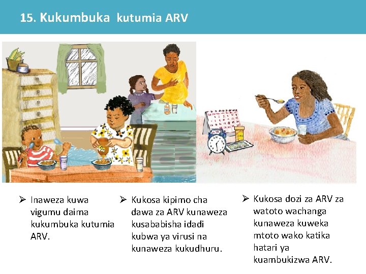 15. Kukumbuka kutumia ARV Ø Inaweza kuwa Ø vigumu daima kukumbuka kutumia ARV. Kukosa 15. Kukumbuka kutumia ARV Ø Inaweza kuwa Ø vigumu daima kukumbuka kutumia ARV. Kukosa