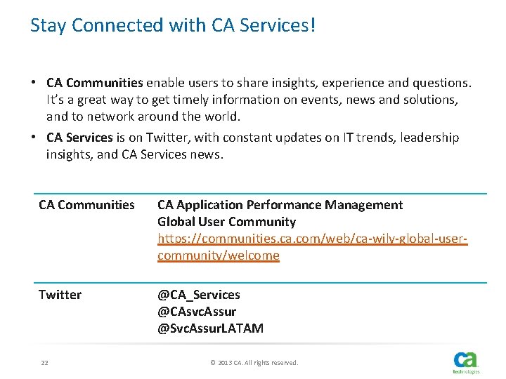 Stay Connected with CA Services! • CA Communities enable users to share insights, experience