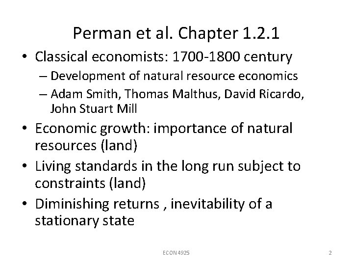 Perman et al. Chapter 1. 2. 1 • Classical economists: 1700 -1800 century –