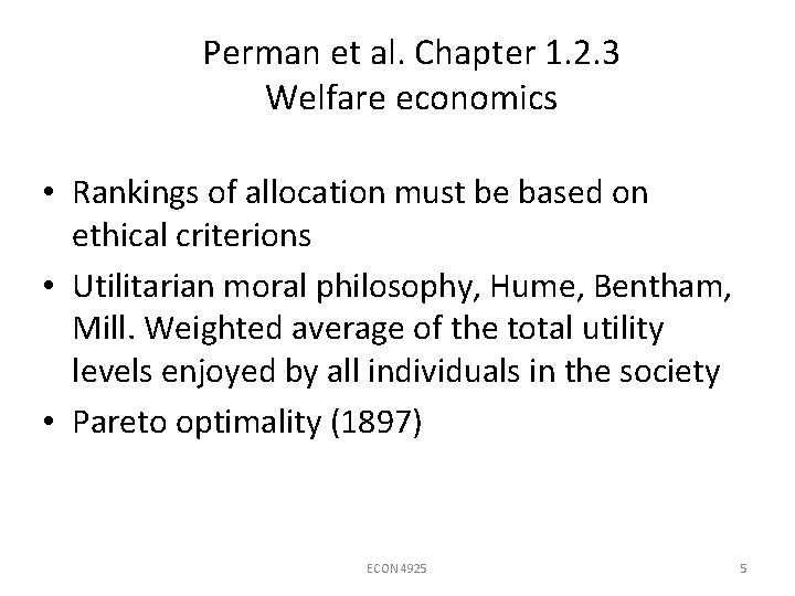 Perman et al. Chapter 1. 2. 3 Welfare economics • Rankings of allocation must