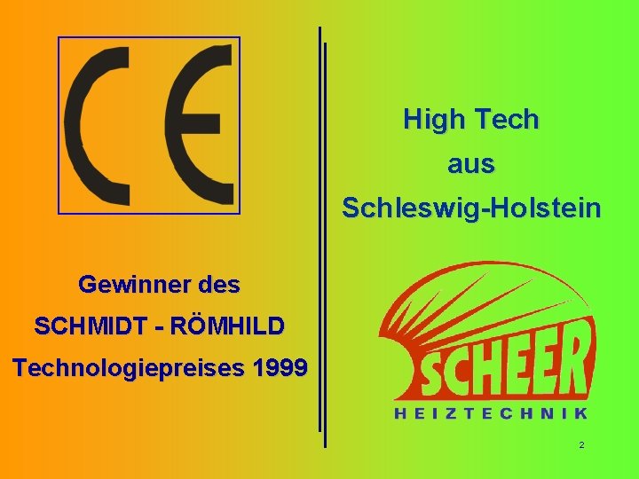 High Tech aus Schleswig-Holstein Gewinner des SCHMIDT - RÖMHILD Technologiepreises 1999 2 