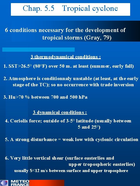 Chap. 5. 5 Tropical cyclone 6 conditions necessary for the development of tropical storms