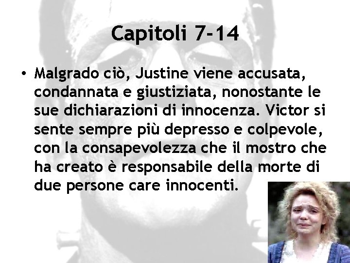 Capitoli 7 -14 • Malgrado ciò, Justine viene accusata, condannata e giustiziata, nonostante le