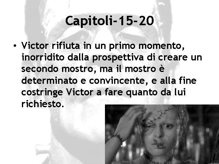 Capitoli-15 -20 • Victor rifiuta in un primo momento, inorridito dalla prospettiva di creare