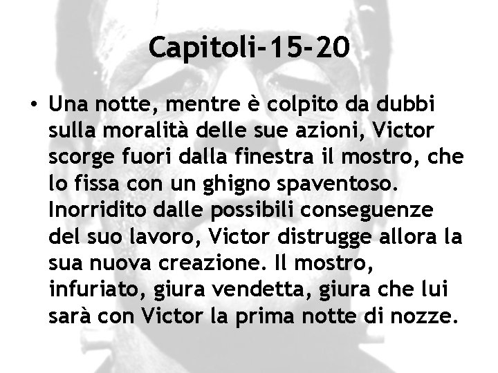 Capitoli-15 -20 • Una notte, mentre è colpito da dubbi sulla moralità delle sue