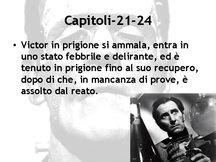 Capitoli-21 -24 • Victor in prigione si ammala, entra in uno stato febbrile e