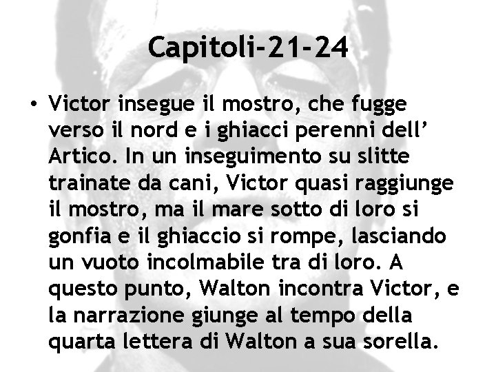 Capitoli-21 -24 • Victor insegue il mostro, che fugge verso il nord e i