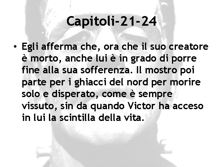 Capitoli-21 -24 • Egli afferma che, ora che il suo creatore è morto, anche