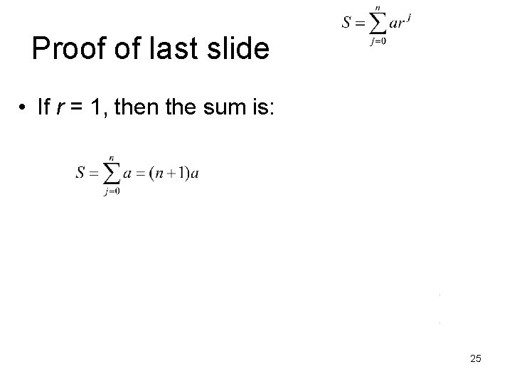 Proof of last slide • If r = 1, then the sum is: 25