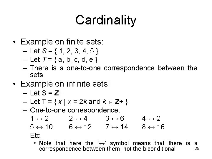 Cardinality • Example on finite sets: – Let S = { 1, 2, 3,