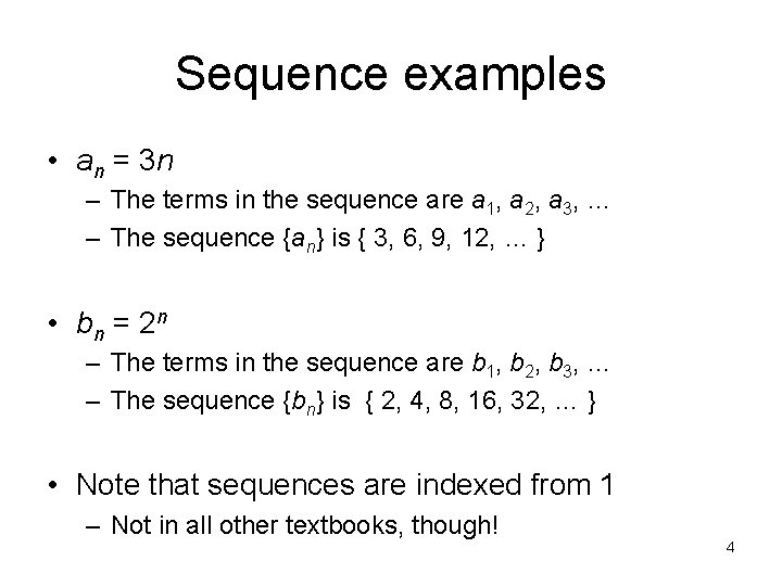 Sequence examples • an = 3 n – The terms in the sequence are