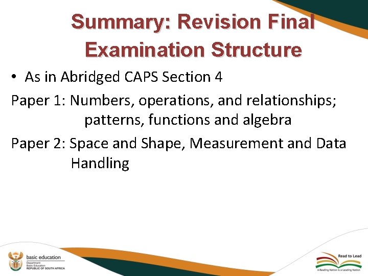 Summary: Revision Final Examination Structure • As in Abridged CAPS Section 4 Paper 1: