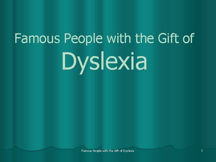 Famous People with the Gift of Dyslexia 1 