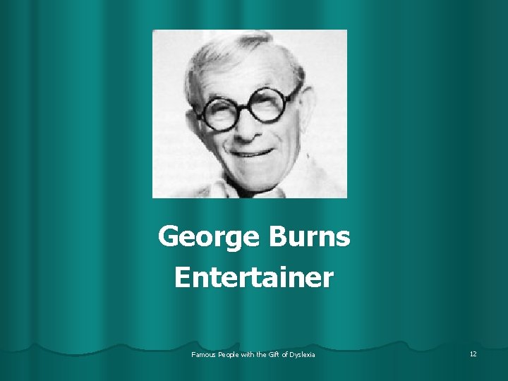 George Burns Entertainer Famous People with the Gift of Dyslexia 12 
