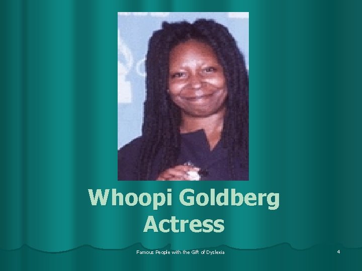 Whoopi Goldberg Actress Famous People with the Gift of Dyslexia 4 
