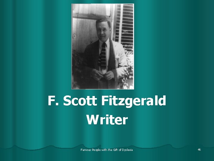 F. Scott Fitzgerald Writer Famous People with the Gift of Dyslexia 46 