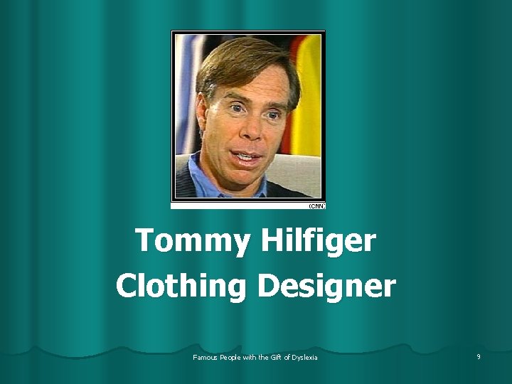 Tommy Hilfiger Clothing Designer Famous People with the Gift of Dyslexia 9 