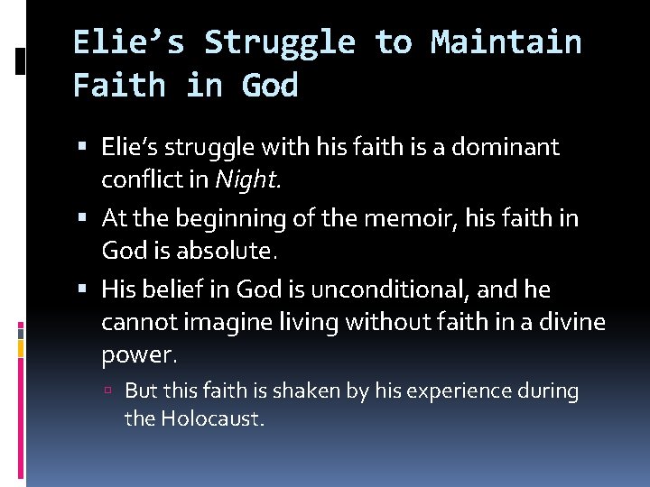 Elie’s Struggle to Maintain Faith in God Elie’s struggle with his faith is a Elie’s Struggle to Maintain Faith in God Elie’s struggle with his faith is a