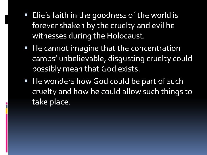 Elie’s faith in the goodness of the world is forever shaken by the Elie’s faith in the goodness of the world is forever shaken by the