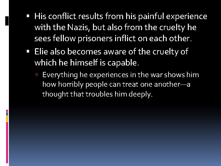His conflict results from his painful experience with the Nazis, but also from His conflict results from his painful experience with the Nazis, but also from