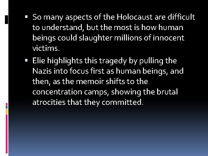 So many aspects of the Holocaust are difficult to understand, but the most So many aspects of the Holocaust are difficult to understand, but the most