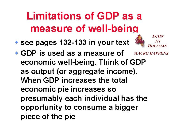 Limitations of GDP as a measure of well-being w see pages 132 -133 in