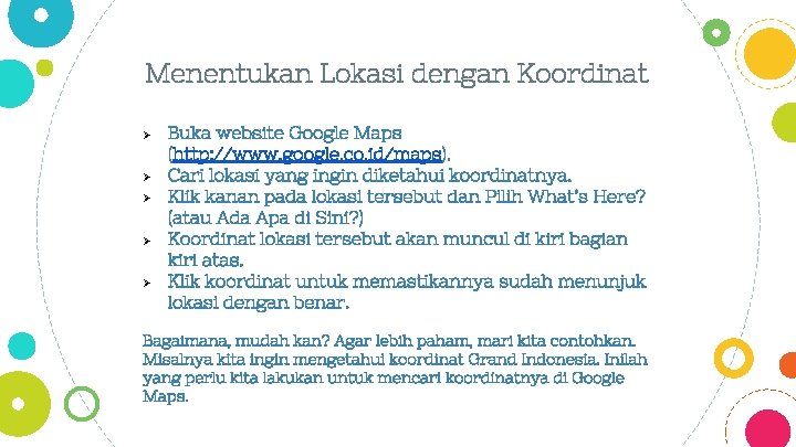 Menentukan Lokasi dengan Koordinat Ø Ø Ø Buka website Google Maps (http: //www. google.