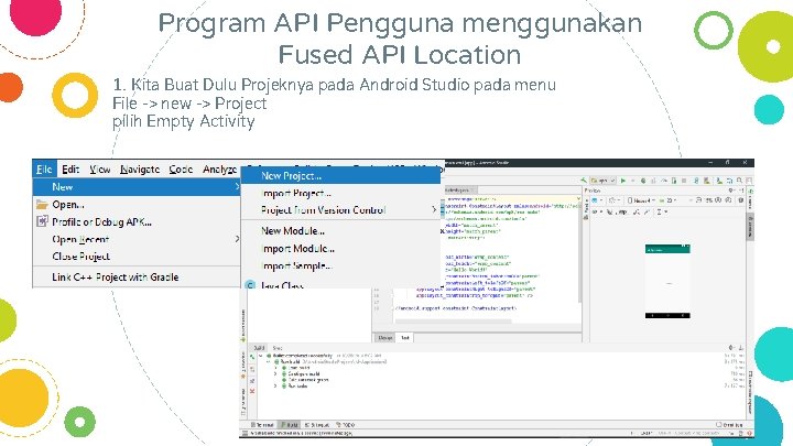 Program API Pengguna menggunakan Fused API Location 1. Kita Buat Dulu Projeknya pada Android