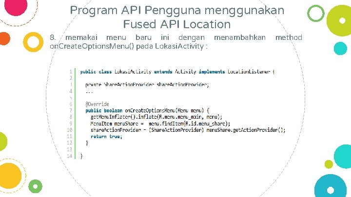 Program API Pengguna menggunakan Fused API Location 8. memakai menu baru ini dengan menambahkan